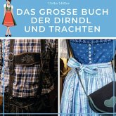 Das große Buch der Dirndl und Trachten