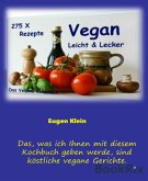 Vegan - Leicht & Lecker - 275 Rezepte (eBook, ePUB)