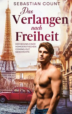 Das Verlangen nach Freiheit (eBook, ePUB) - Count, Sebastian