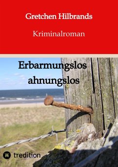 Erbarmungslos ahnungslos (eBook, ePUB) - Hilbrands, Gretchen