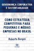 Governança Corporativa e Sustentabilidade como Estratégia Competitiva para Pequenas e Médias Empresas no Brasil (eBook, ePUB)