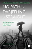 No Path in Darjeeling Is Straight (eBook, ePUB) No Path in Darjeeling Is Straight (eBook, ePUB)