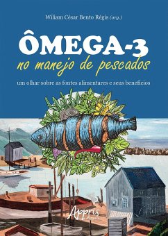 Ômega-3 no Manejo de Pescados: Um Olhar sobre as Fontes Alimentares e Seus Benefícios (eBook, ePUB) - Régis, Wiliam César Bento