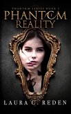 Phantom Reality (The Phantom Series, #1) (eBook, ePUB) Phantom Reality (The Phantom Series, #1) (eBook, ePUB)