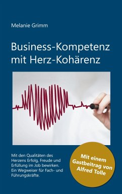 Business-Kompetenz mit Herz-Kohärenz - Grimm, Melanie