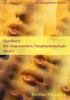 Handbuch der Angewandten Vampirpsychologie - Schippling, Kristina