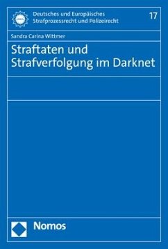Straftaten und Strafverfolgung im Darknet - Wittmer, Sandra Carina