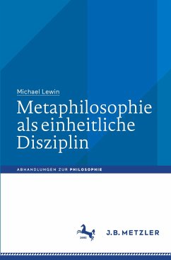 Metaphilosophie als einheitliche Disziplin - Lewin, Michael