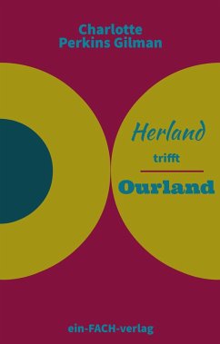 Herland trifft Ourland - Gilman, Charlotte Perkins