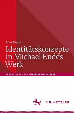 Identitätskonzepte in Michael Endes Werk - Braun, Anna