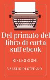 Del primato dei libri di carta sull'ebook (eBook, ePUB)