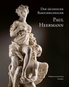 Der sächsische Barockbildhauer Paul Heermann