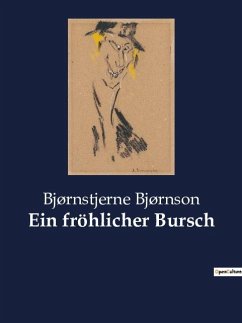 Ein fröhlicher Bursch - Bjørnson, Bjørnstjerne