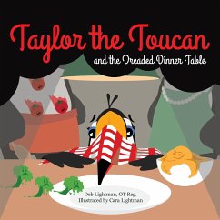 Taylor the Toucan and the Dreaded Dinner Table - Lightman, Deb