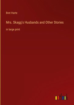 Mrs. Skagg's Husbands and Other Stories