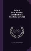 Federal Incorporation; Constitutional Questions Involved