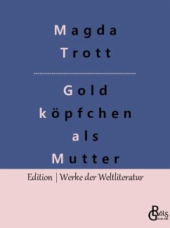 Goldköpfchen als Mutter - Trott, Magda