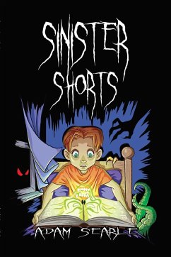 Sinister Shorts - Searle, Adam D.