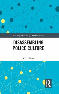 Disassembling Police Culture (eBook, PDF) - Rowe, Mike