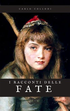 I racconti delle fate (eBook, ePUB) - Collodi (Carlo Lorenzini), Carlo