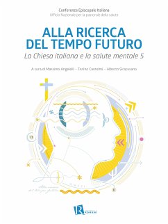 Alla ricerca del tempo futuro (eBook, ePUB) - Angelelli, Massimo; Cantelmi, Tonino; Siracusano, Alberto