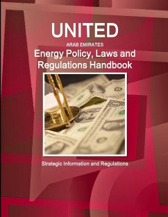 United Arab Emirates Energy Policy, Laws and Regulations Handbook - Ibp, Inc.