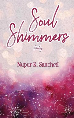 Soul Shimmers - Poetry - K. Sancheti, Nupur