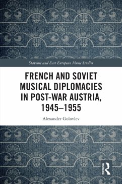 Cover French and Soviet Musical Diplomacies in Post-War Austria, 1945-1955 (eBook, PDF)