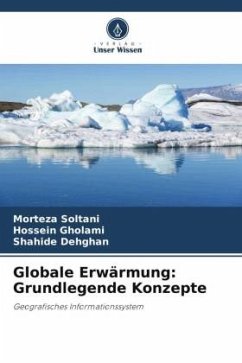 Globale Erwärmung: Grundlegende Konzepte - Soltani, Morteza;Gholami, Hossein;Dehghan, Shahide