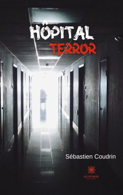 Hôpital terror - Sébastien Coudrin