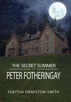 The Secret Summer of Peter Fotheringay - Ormiston-Smith, Tabitha