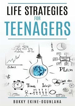 Life Strategies for Teenagers - Ekine-Ogunlana, Bukky