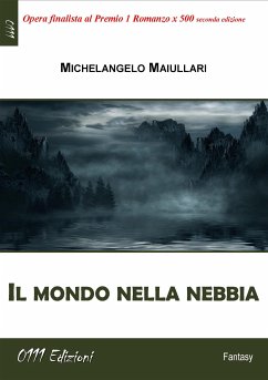 Il mondo nella nebbia (eBook, ePUB) - Maiullari, Michelangelo