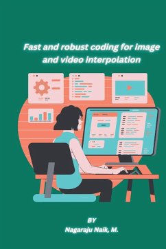 Fast and robust coding for image and video interpolation - Naik, M. Nagaraju