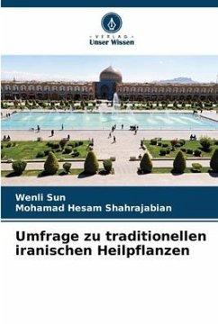 Umfrage zu traditionellen iranischen Heilpflanzen - Sun, Wenli;Shahrajabian, Mohamad Hesam