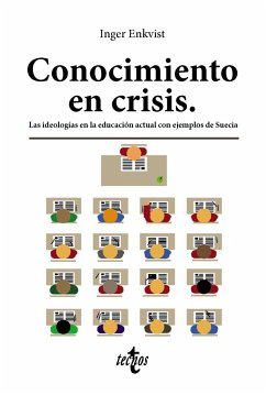 Conocimiento en crisis. Las ideologías en la educación actual con ejemplos de Suecia