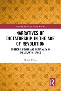 Narratives of Dictatorship in the Age of Revolution (eBook, PDF) - Prieto, Moisés
