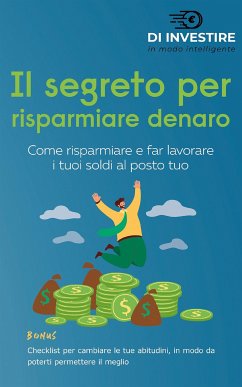 Il segreto per risparmiare denaro (eBook, ePUB) - in modo intelligente, Investire