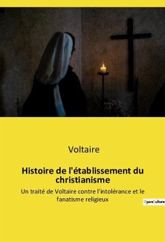 Histoire de l'établissement du christianisme - Voltaire