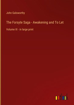 The Forsyte Saga - Awakening and To Let - Galsworthy, John