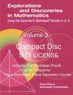 Explorations and Discoveries in Mathematics Using the Geometer's Sketchpad Version 4 or 5 Volume 3 Compact Disc . Site License. - Gennadiy Eyshinskiy, Paul Cinco