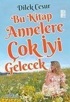 Bu Kitap Annelere Cok Iyi Gelecek - Cesur, Dilek