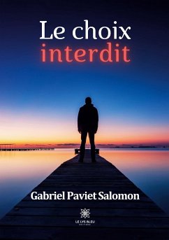 Le choix interdit - Gabriel Paviet Salomon