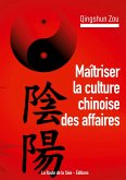 Maîtriser la culture chinoise des affaires