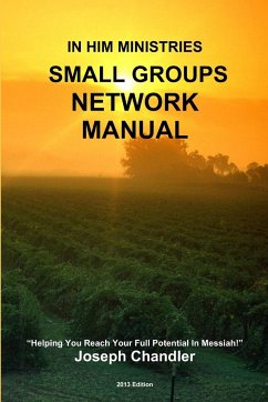 In Him Ministries Small Groups Network Manual - Chandler, Joseph