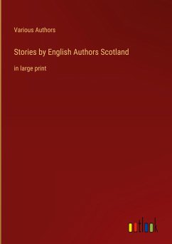 Stories by English Authors Scotland - Various Authors