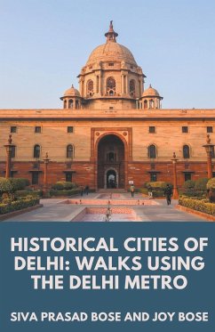 Historical Cities of Delhi - Bose, Siva Prasad; Bose, Joy