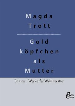 Goldköpfchen als Mutter - Trott, Magda