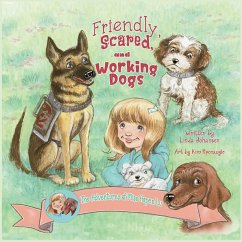 Friendly, Scared and Working Dogs The Adventures of Miss Aspen Lu - Johnasen, Linda