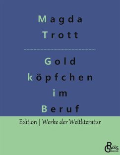 Goldköpfchen im Beruf - Trott, Magda